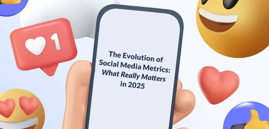 The Evolution of Social Media Metrics: What Really Matters in 2025