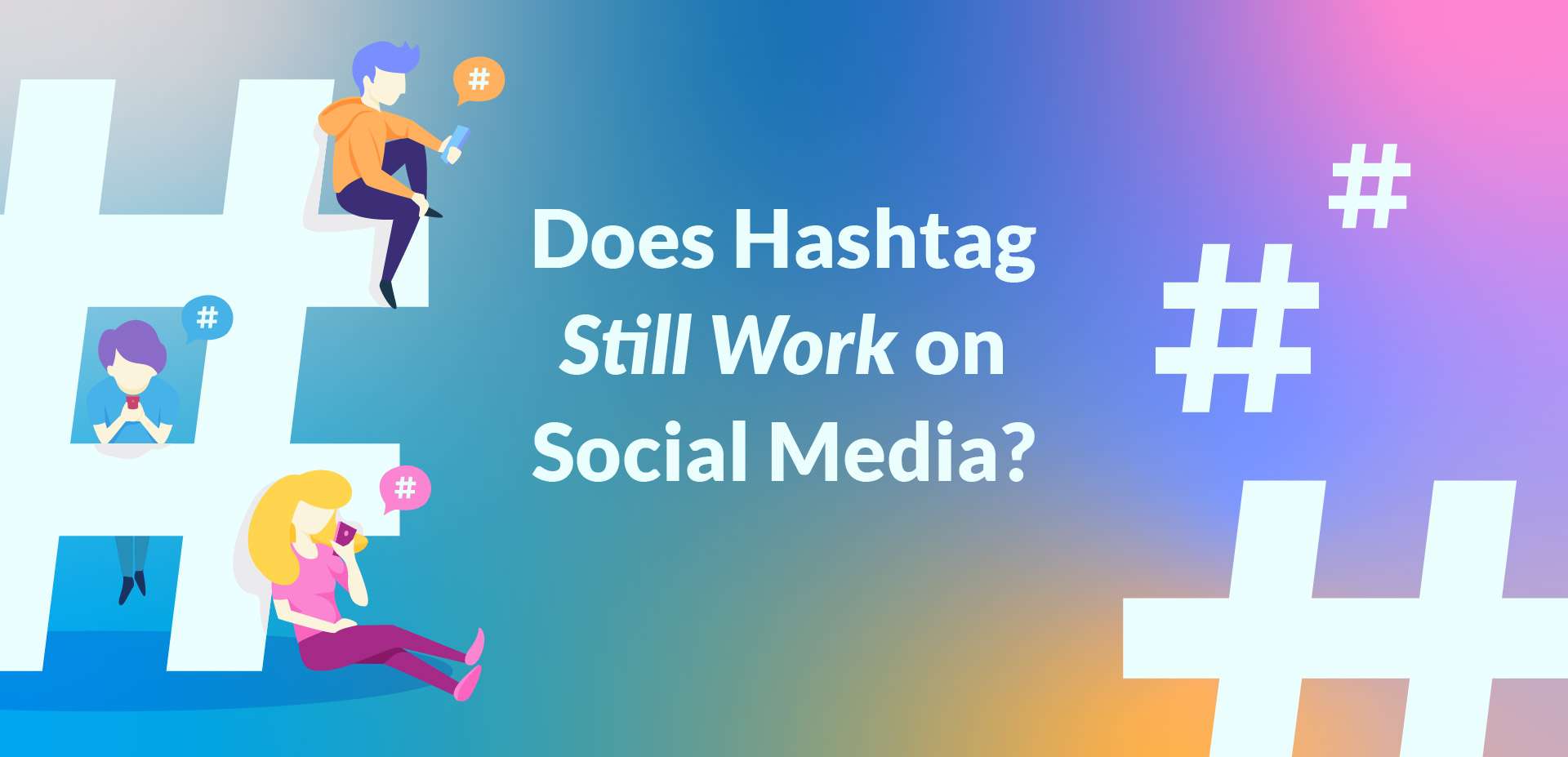 Does Hashtag Still Works on Social Media?