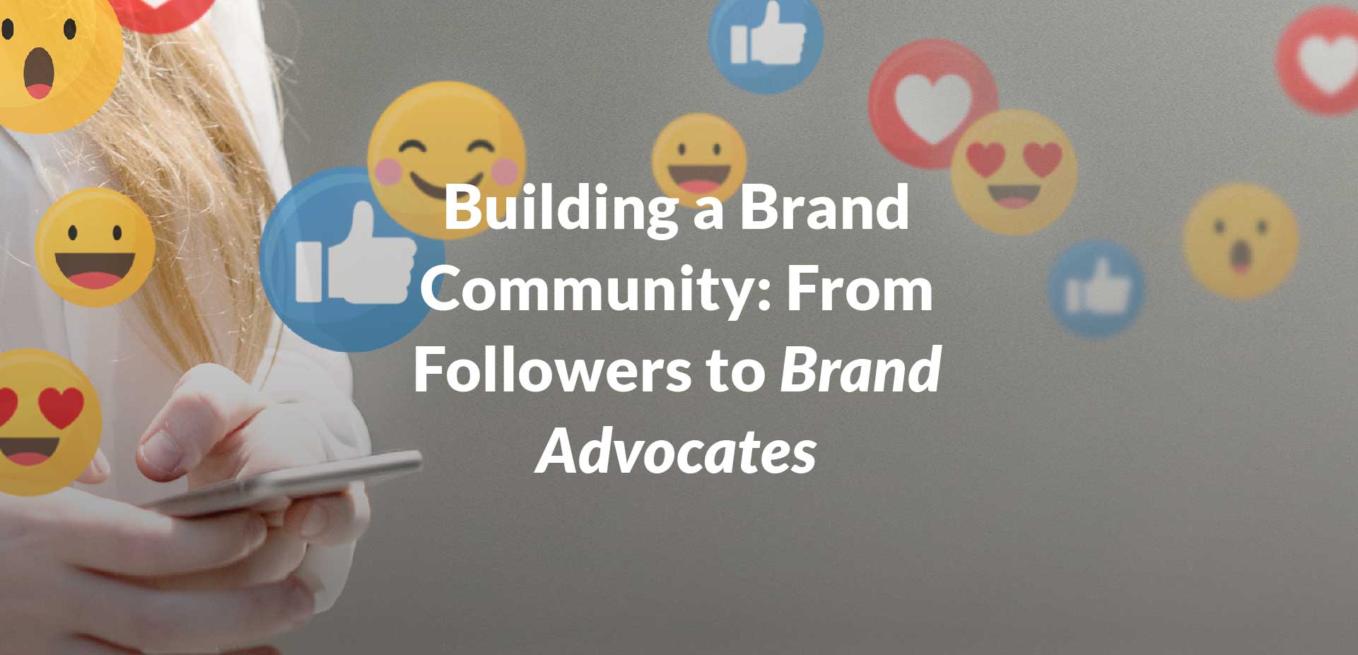 Building a Brand Community: From Followers to Brand Advocates